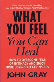 John is a leading internationally recognized expert in the fields of communication and relationships. What You Feel You Can Heal A Guide For Enriching Relationships By John Gray