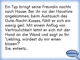 Die gute freundin ist für frauen und männer gleichermaßen eine besondere person, enge vertraute und jemand, mit dem man unheimlich gut lachen kann. Ein Typ Bringt Seine Freundin Nachts Nach Hause Bei Ihr Vor Der Hausture Angekommen Beim Austausch Des Gute Nacht Kus Osterreichische Spruche Und Zitate