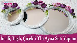 Incili Tasli Cicekli Dekoratif 3 Lu Ayna Seti Yapilisi Kendin Yap Diy Hediyeler Aynalar Kendin Yap