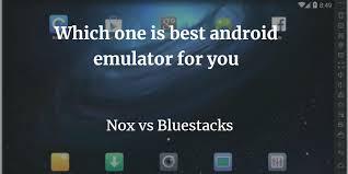 We recommend that you download the latest version of bluestacks based on your system requirements. Nox Vs Bluestacks Which One Android Emulator Is Best For You Android Emulator Best Android Blog Board