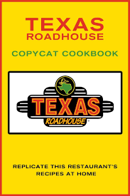 Eligible texas roadhouse online coupons are able to get clubbed for more savings. Texas Roadhouse Copycat Cookbook Replicate This Restaurant S Recipes At Home Stevens Jr 9781709193064 Amazon Com Books