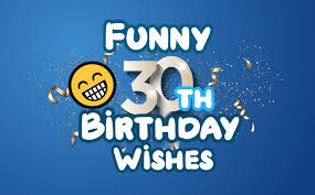 Free shipping on your first order shipped by amazon. 60 Happy 30th Birthday Funny Wishes For Celebrant