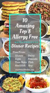 10 Amazing Top 8 Allergy Free Dinner Recipes Just What We Eat Dairy Free Soy Free Recipe Allergy Free Recipes Dairy Free Recipes Dinner