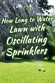 Thus after a long stretch, the hose it's pulling gets heavier and heavier, with more drag against the ground. How Long To Water Your Lawn With Oscillating Sprinklers Garden Tabs