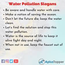 Your first and foremost step should be to save water. Water Pollution Slogans Unique And Catchy Water Pollution Slogans In English A Plus Topper