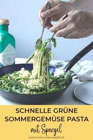 Schnelle Grune Sommergemuse Pasta Holunderweg18 In 2020 Vegetarische Pasta Pasta Vegetarische Rezepte