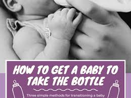 3 Ways To Get A Breastfed Baby That Won T Take A Bottle To Drink Wehavekids