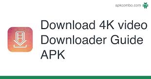Si está buscando un potente descargador de videos, . 4k Video Downloader Guide Apk 2 6 Android App Download