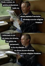 Spotkanie donalda trumpa i papieża franciszka przejdzie do historii. Papiez Franciszek Scigany Przez Polska Prokurature Memy Slowa Papieza Franciszka Obrazaja Uczucia Religijne Polakow Internet Komentuje Nowosci Dziennik Torunski