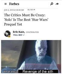 Revenge Of The Sith Is The Best Star Wars Film That Ever Existed Starwars Prequels Starwarsprequels Memes Star Wars Quotes Star Wars Humor Star Wars Memes