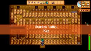 Stardew Valley Keg Stardew Valley Wiki Q&a boards community contribute games what's new. stardew valley keg stardew valley wiki