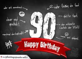 Geburtstag auch allgemeiner ausgerichtet sein, zum beispiel schlicht auf die zahl 90. Komplimente Geburtstagskarte Zum 90 Geburtstag Happy Birthday Geburtstagsspruche Welt