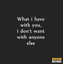 Whether you want to surprise your someone special with a romantic card just because or find the perfect love saying for your wedding vows, we've got you covered. Best Love Quotes What I Have With You I Don T Want Boom Sumo