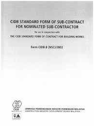 Cidb is a statutory body established under the act of parliament, viz. Cidb Standard Form Of Sub Contract For Nominated Sub Contractor