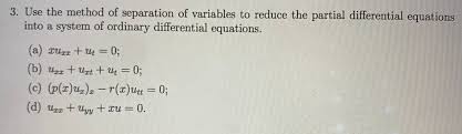 Indicate this when you discover that equation. Answered 3 Use The Method Of Separation Of Bartleby