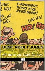 There are some depression manic jokes no one knows (to tell your friends) and to make you laugh out loud. Best Adult Jokes Will Make You Laugh For Days Kindle Edition By Hb Humor Entertainment Kindle Ebooks Amazon Com