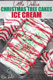 I'm dreaming of a white christmas tree cake! Little Debbie Christmas Tree Cakes Ice Cream Rose Bakes