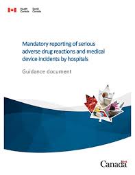 Mandatory Reporting Of Serious Adverse Drug Reactions And Medical Device Incidents By Hospitals Guidance Document Canada Ca