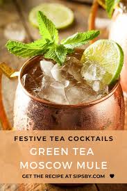 Green Tea Moscow Mule Tea Drink Recipes Tea Cocktail Recipes Green Tea Cocktail