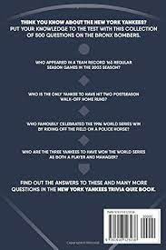 What was the team's nickname. New York Yankees Trivia Quiz Book 500 Questions On The Bronx Bombers Bradshaw Chris 9781916123038 Amazon Com Books