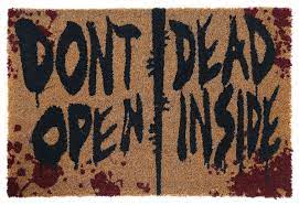 Presumably this is where patients that have turned into zombies (or walkers as the main characters of the show refer to them as) are locked in. Don T Open Dead Inside The Walking Dead Fussmatte Emp
