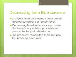 Policies are usually designed to stay in line with your repayment we won't pay a claim if you don't keep your payments up to date as you will no longer be covered under the policy. Insu 432 Life Insurance Chapter Ppt Download