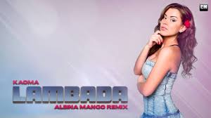 Kaoma Lambada Albina Mango Remix Lambada Remix Mango