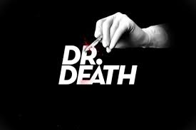 Twelve of the 36 patients who reportedly died. Crime Month Dr Death True Crime Podcast Is Every Patient S Worst Nightmare Arts The Austin Chronicle