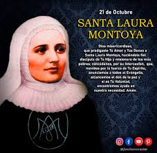 Cada 21 de octubre, la Iglesia Católica celebra a Santa Laura de Santa  Catalina de Siena, más conocida como Santa Laura Montoya o, simplemente,  como “Madre Laura”; una fervorosa mujer que se