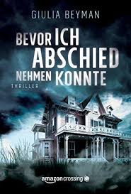 Bevor Ich Abschied Nehmen Konnte Http Www Amazon De Dp B015x2gpr6 Ref Cm Sw R Pi Awdl X Kzsiybcvccr62 Thriller Bucher Bucher Romane Bucher