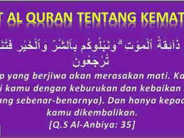Setiap yang hidup pasti akan mati. Ayat Alquran Tentang Kematian Lengkap Arab Latin Arti Dan Tafsirnya