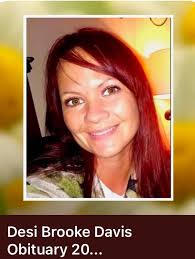 Desi Davis, your beautiful soul will never be forgotten. For the ones of us  that gathered today in your memory, we hold tight all the precious times we  had with you. I