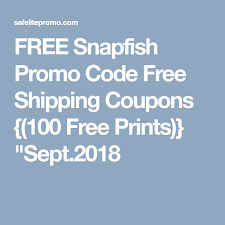 Free Snapfish Promo Code Free Shipping Coupons 100 Free Prints Sept 2018 Free Prints Promo Codes Coding