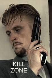 Watch Kill Zone (2008) Full Movie Free Online