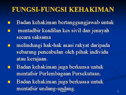 Mempunyai kuasa eksekutif di peringkat negeri dan bertindak mengikut budi bicara ketua menteri. Kehakiman Di Malaysia