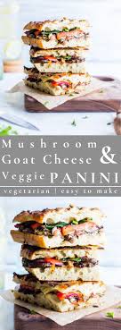 Best vegetarian panini recipes from the garden grazer roasted ve able panini with pesto. Mushroom And Goat Cheese Veggie Panini Mushroom Sandwich Recipes Vegetarian Sandwich Recipes Best Panini Recipes
