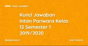 Kunci Jawaban Lks Intan Pariwara Kelas 12 Semester 1 2020