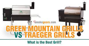 Green Mountain Grills Vs Traeger Grills What Is The Best Grill Green Mountain Grills Traeger Grill Green Mountain