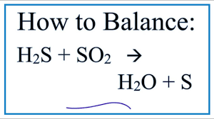 How To Balance H2s So2 H2o S Hydrogen Sulfide Sulfur Dioxide Youtube