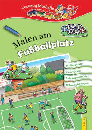 Nach der sportstunde am fußballplatz gab es wieder stille beschäftigung in der gruppe, danach abendessen und den ganzen trott von vorne. Lesezug Malbuch Malen Am Fussballplatz Mit Poster Und Sticker G G Kinderbuchverlag