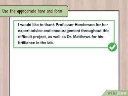 Writing a best acknowledgement section is an important part of your project report. 3 Ways To Write Acknowledgements Wikihow