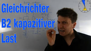 B2 Schaltung Mit Kapazitiver Last Spannung Strom Gleichrichter Youtube
