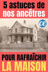 5 Astuces Qu Utilisaient Nos Ancetres Pour Rafraichir Leur Maison Sans Clim Rafraichir Astuces Appui De Fenetre