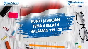 Kunci jawaban tema 7 kelas 4 halaman 119. Kunci Jawaban Tema 4 Kelas 4 Halaman 119 120 Youtube