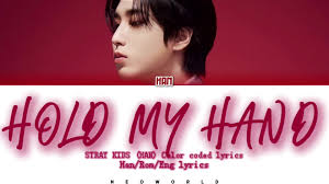 HAN (Stray Kids) ‘HOLD MY HAND’ LYRICS 한(스트레이 키즈) 'HOLD MY HAND' 가사 [COLOR  CODED LYRICS HAN_ROM_ENG] #StrayKids #스트레이키즈 #合 #HOP #SKZHOP_HIPTAPE  #WalkinOnWater #StrayKidsComeback #YouMakeStrayKidsStay ...