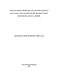 Polis diraja malaysia (pdrm)), is a (primarily) uniformed national and federal police force in malaysia. Amalan Kerja Beretika Dalam Polis Diraja Malaysia Satu Kajian Di Ibu Pejabat Polis Daerah Kulaijaya Johor