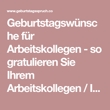 Maybe you would like to learn more about one of these? Geburtstagswunsche Fur Arbeitskollegen So Gratulieren Sie Ihrem Arbeitskollegen Ihrer Arbeitskollegin Ri Arbeit Kollegen Kollegen Geburtstagsspruch Kollege