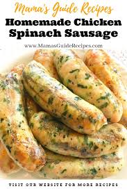 These Chicken And Spinach Sausage Goes Well Also With Other Recipes Like Vege In 2020 Homemade Sausage Recipes Homemade Chicken Sausage Recipes Chicken Sausage Recipes