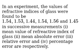 This uncertainty is called the errors in measurement. In An Experiment Measurements Of Velocity Of A Object Are 342 338