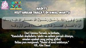 Sholat mempunyai kedudukan yang sangat penting bagi manusia yang 1. Hadits Keutamaan Shalat Di Awal Waktu Youtube